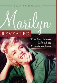 cover of the book Marilyn Revealed: The Ambitious Life of an American Icon