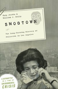 cover of the book Smogtown: The Lung-Burning History of Pollution in Los Angeles