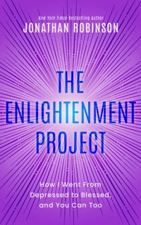 cover of the book The Enlightenment Project: How I Went From Depressed to Blessed, and You Can Too