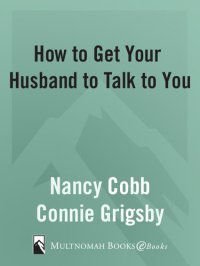 cover of the book How to Get Your Husband to Talk to You