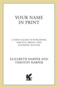 cover of the book Your Name in Print: A Teen's Guide to Publishing for Fun, Profit and Academic Success