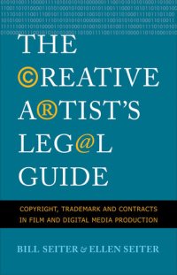 cover of the book The Creative Artist's Legal Guide: Copyright, Trademark and Contracts in Film and Digital Media Production