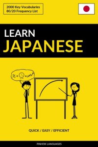 cover of the book Learn Japanese: Quick / Easy / Efficient: 2000 Key Vocabularies