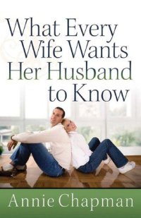 cover of the book What Every Wife Wants Her Husband to Know