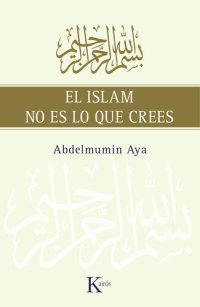 cover of the book El Islam No Es Lo Que Crees