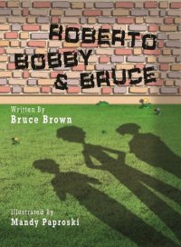 cover of the book Roberto, Bobby and Bruce