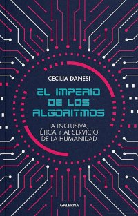 cover of the book El imperio de los algoritmos: IA inclusiva, ética y al servicio de la humanidad