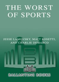 cover of the book The Worst of Sports: Chumps, Cheats, and Chokers from the Games We Love