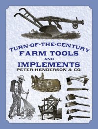 cover of the book Turn-of-the-Century Farm Tools and Implements