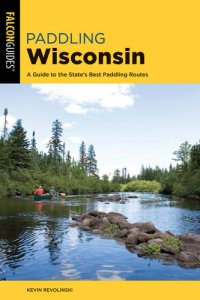 cover of the book Paddling Wisconsin: A Guide to the State's Best Paddling Routes