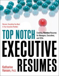 cover of the book Top Notch Executive Resumes: Creating Flawless Resumes for Managers, Executives, and CEOs