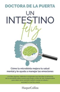 cover of the book Un intestino feliz. Cómo la microbiota mejora tu salud mental y te ayuda a manejar las emociones