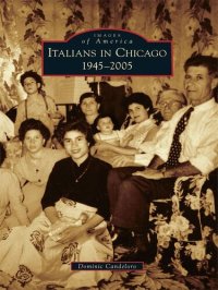 cover of the book Italians in Chicago: 1945-2005