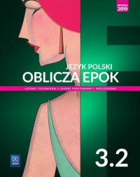 cover of the book Oblicza epok 3.2. Język polski. Podręcznik. Klasa 3. Część 2. Liceum i technikum. Zakres podstawowy i rozszerzony