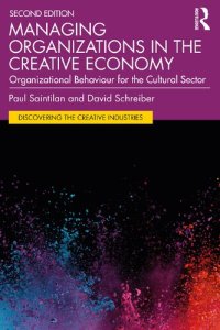 cover of the book Managing Organizations in the Creative Economy: Organizational Behaviour for the Cultural Sector