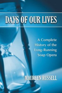 cover of the book Days of Our Lives: A Complete History of the Long-Running Soap Opera