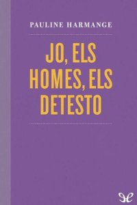 cover of the book Jo, els homes, els detesto