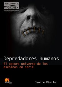 cover of the book Depredadores Humanos: El oscuro universo de los asesinos en serie