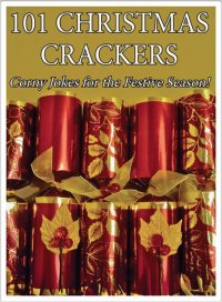 cover of the book 101 Christmas Crackers: Corny Jokes for the Festive Season!