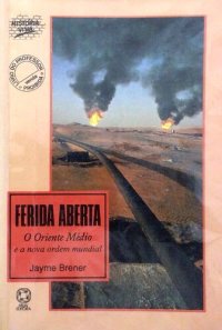 cover of the book Ferida aberta: O Oriente médio e a nova ordem mundial