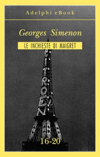 cover of the book Le inchieste di Maigret 16-20