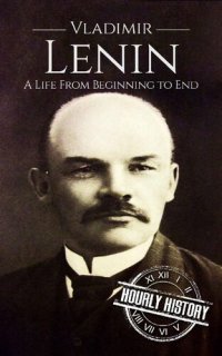 cover of the book Vladimir Lenin: A Life From Beginning to End