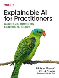 cover of the book Explainable AI for Practitioners: Designing and Implementing Explainable ML Solutions