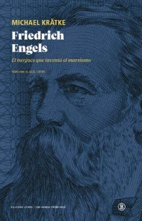 cover of the book Friedrich Engels. El burgués que inventó el marxismo