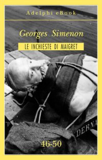 cover of the book Le inchieste di Maigret 46-50