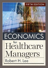 cover of the book Economics for Healthcare Managers