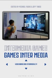 cover of the book Intermedia Games – Games Inter Media: Video Games and Intermediality