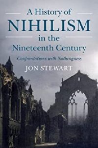 cover of the book A History of Nihilism in the Nineteenth Century: Confrontations with Nothingness