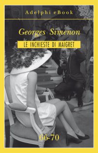 cover of the book Le inchieste di Maigret 66-70