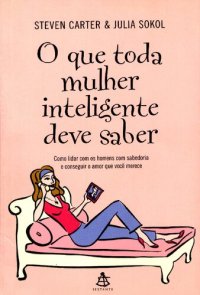 cover of the book O Que Toda Mulher Inteligente Deve Saber