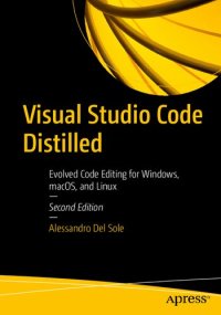 cover of the book Visual Studio Code Distilled: Evolved Code Editing for Windows, macOS, and Linux