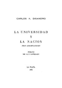 cover of the book La Universidad y La Nacion - Tres Disertaciones