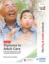 cover of the book The City and Guilds Textbook Level 3 Diploma in Adult Care for the Lead Adult Care Worker Apprenticeship