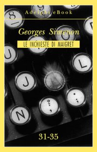 cover of the book Le inchieste di Maigret 31-35