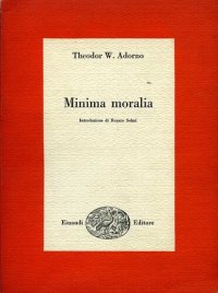 cover of the book Minima moralia. Meditazioni della vita offesa