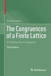 cover of the book The Congruences of a Finite Lattice: A "Proof-by-Picture" Approach