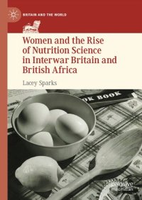 cover of the book Women and the Rise of Nutrition Science in Interwar Britain and British Africa