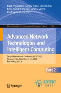 cover of the book Advanced Network Technologies and Intelligent Computing: Second International Conference, ANTIC 2022 Varanasi, India, December 22–24, 2022 Proceedings, Part II