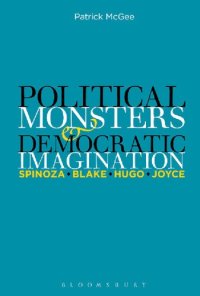 cover of the book Political Monsters and Democratic Imagination: Spinoza, Blake, Hugo, Joyce