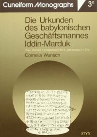 cover of the book Die Urkunden des babylonischen Geschäftsmannes Iddin-Marduk. Zum Handel mit Naturalien im 6. Jahrhundert v. Chr.