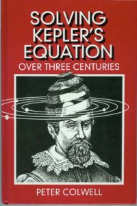 cover of the book Solving Kepler's Equation Over Three Centuries