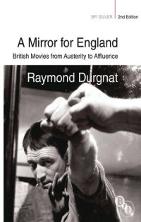 cover of the book A Mirror for England: British Movies from Austerity to Affluence