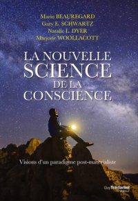 cover of the book La nouvelle science de la conscience : Vision d'un paradigme post-matérialiste