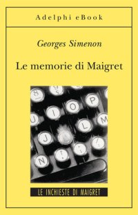 cover of the book Le memorie di Maigret