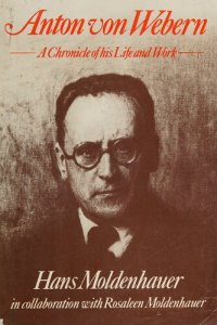 cover of the book Anton Von Webern: A Chronicle of His Life and Work