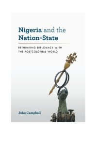 cover of the book Nigeria and the Nation-State: Rethinking Diplomacy with the Postcolonial World